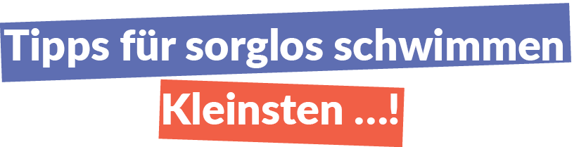 Tipps für sorglos schwimmen